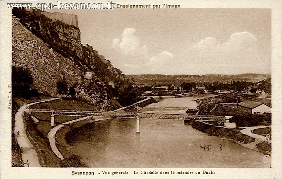 L'Enseignement par l'Image - Besançon. - Vue générale - La Citadelle dans le méandre du Doubs